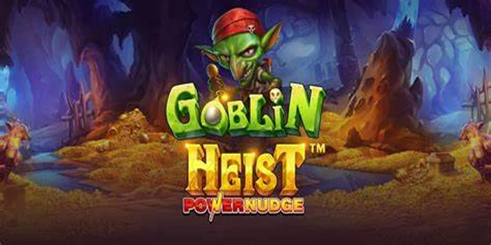 Slot Gacor Goblin Heist