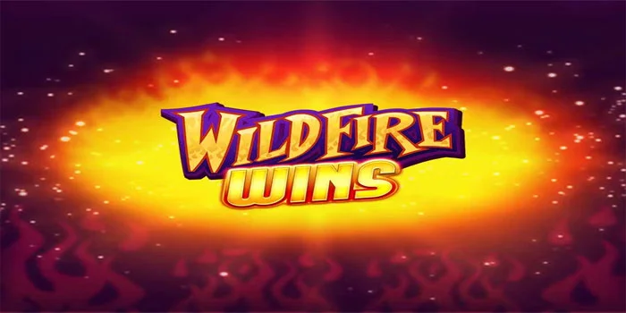 Game Slot Wildfire Wins