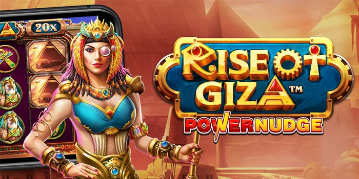Rise of Giza PowerNudge – Slot Hadiah Kemenangan Besar Incaran Pemain