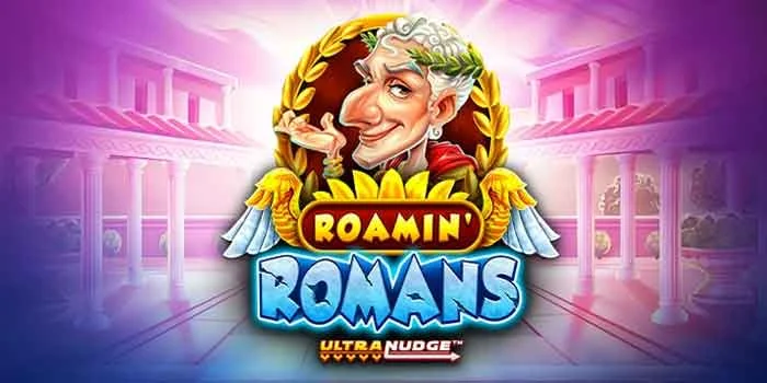 Slot Roamin’ Romans UltraNudge Slot Menarik Dengan Tema Romawi Kuno