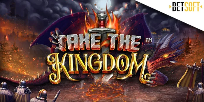 Take The Kingdom – Eksplorasi Keajaiban Kerajaan Legendaris Betsoft Gaming