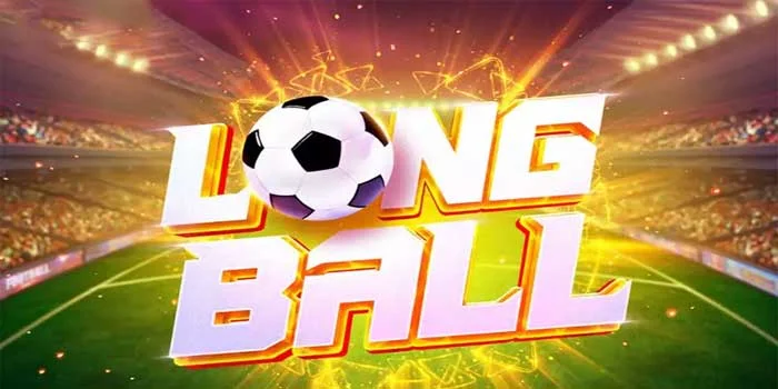 Slot Long Ball – Menciptakan Kemenangan Yang Menggetarkan