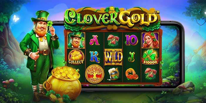 Trik Mudah Mendapatkan Jackpot Besar Di Slot Clover Gold