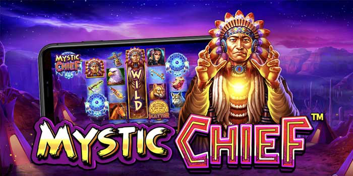 Panduan Bermain Raih Jackpot Di Slot Mystic Chief