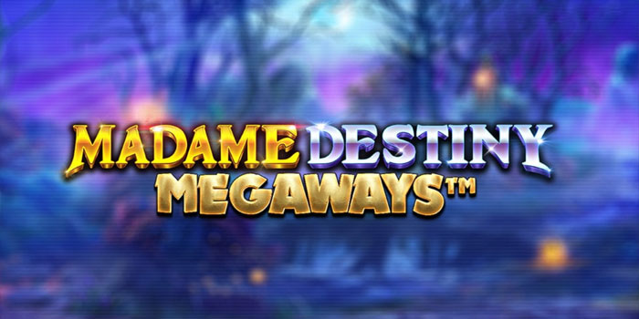 Rahasia Mendapatkan Jackpot di Slot Madame Destiny Megaways